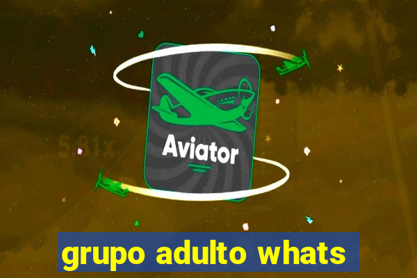 grupo adulto whats